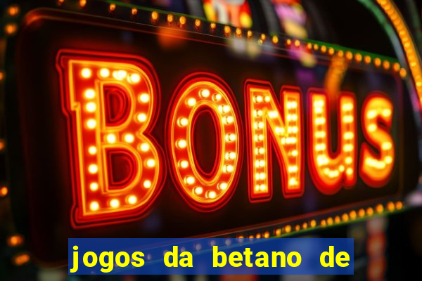 jogos da betano de 10 centavos